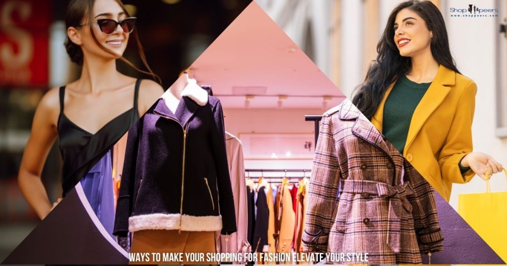 10 Ways to Make Your Shopping for Fashion Elevate with Style