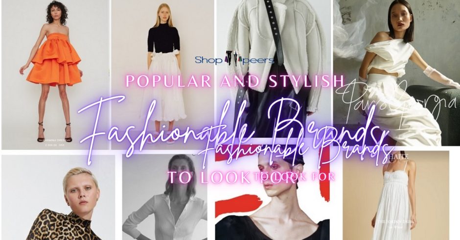 Popular and Stylish Fashionable Brands To Look For