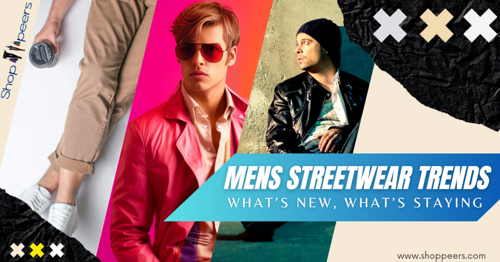 Mens Streetwear Trends: What’s New, What’s Staying, and How to Style It