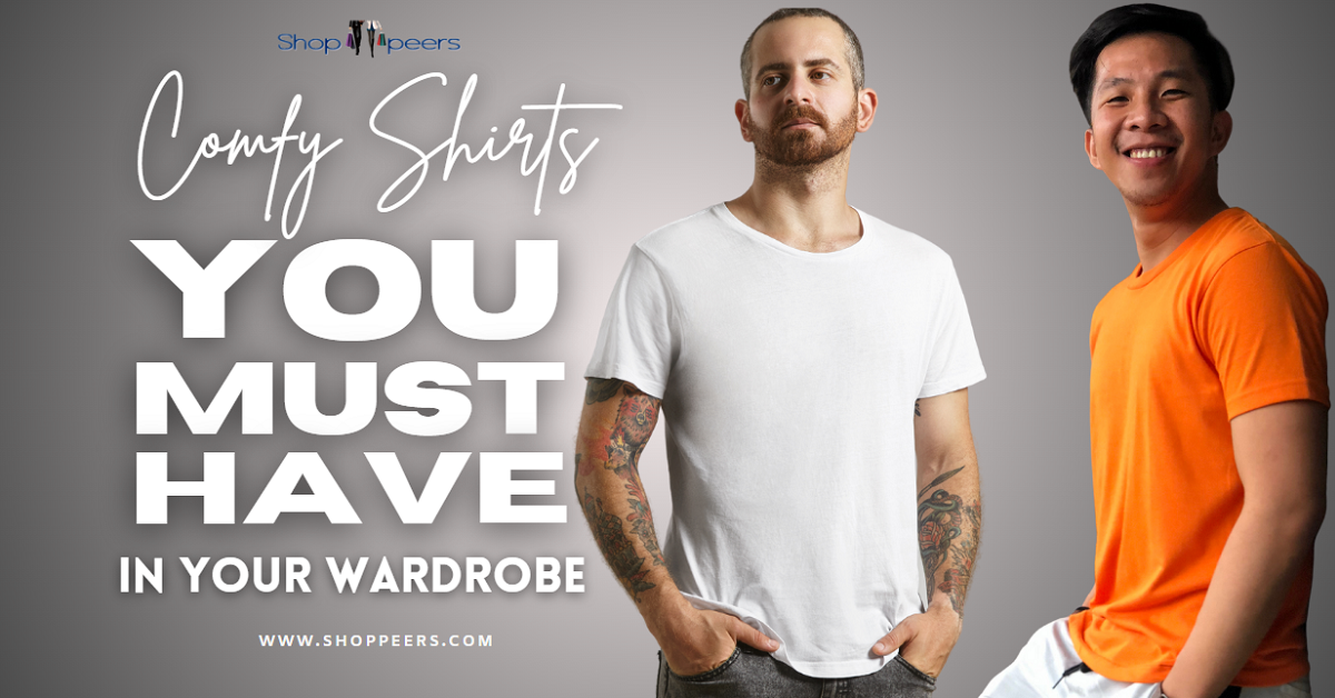 Comfy Shirts For Men You Actually Need in Your Wardrobe
