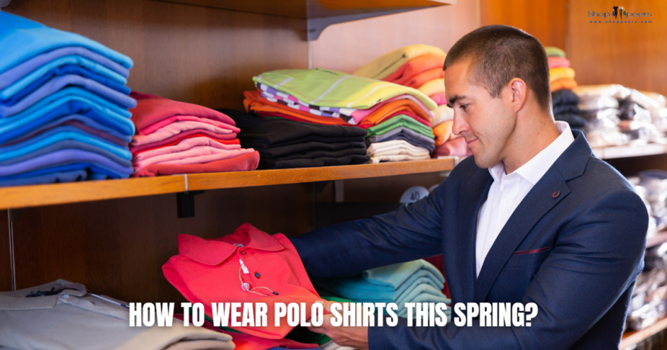 How to Wear Polo Shirts This Spring