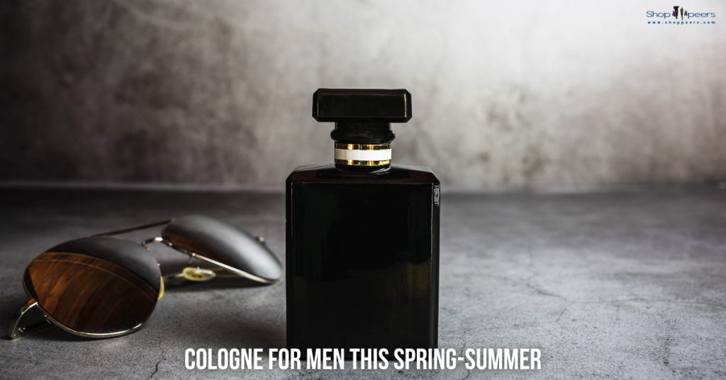 Cologne for Men this Spring-Summer