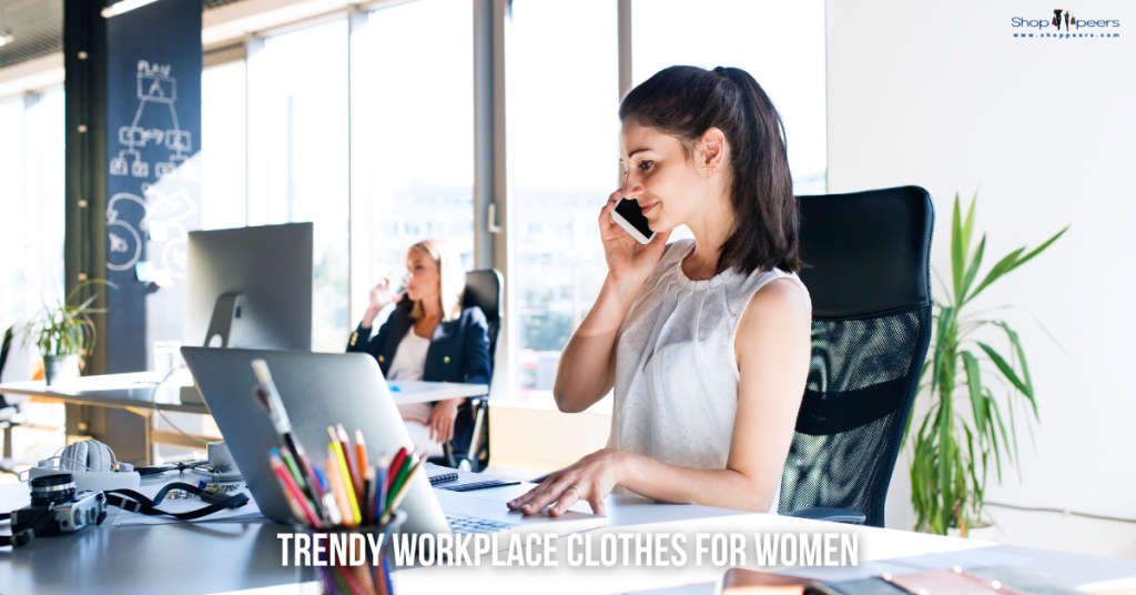 Trendy Workplace Clothes for Women