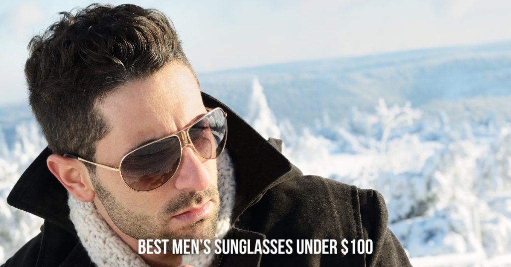 Best Men’s Sunglasses Under $100 (1)