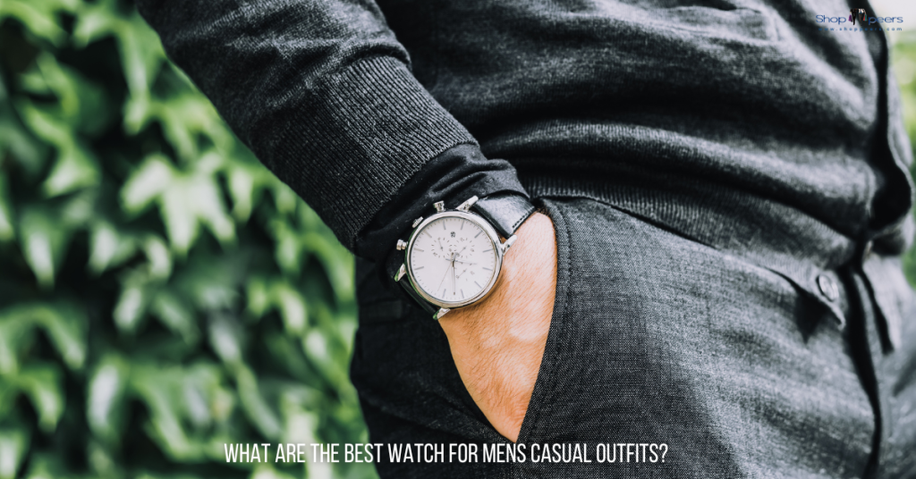 Best Watch for Mens Casual Outfits