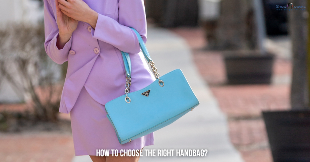 How to Choose the Right Handbag