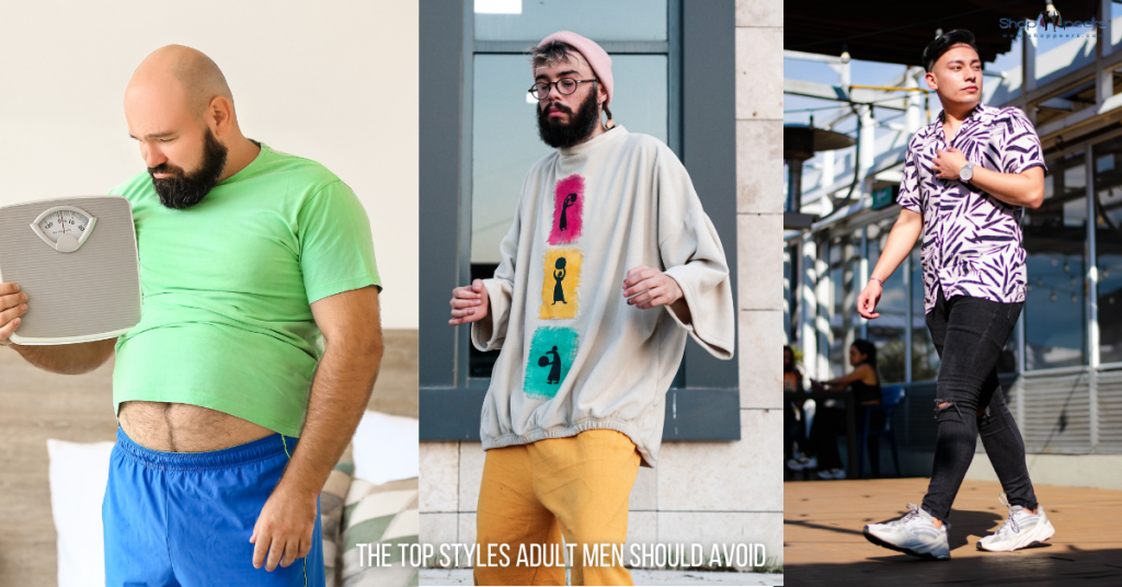 The Top Styles Adult Men Should Avoid
