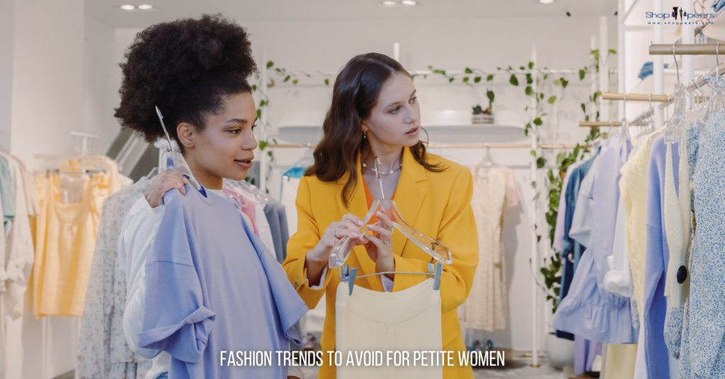 Fashion Trends to Avoid for Petite Women