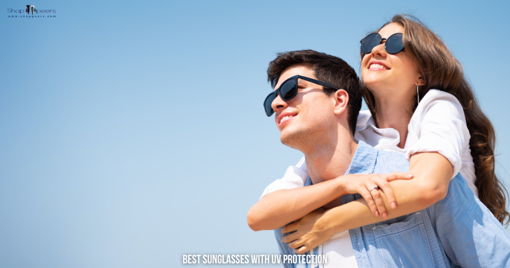10 Best Sunglasses with UV Protection–Stylish & Safe Choices